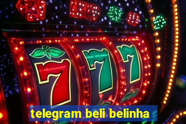 telegram beli belinha